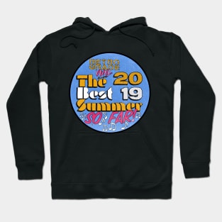 The Best Summer So Far! '19 Retro Grade Vinyl Hoodie